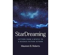 StarDreaming: Letters from a Mystic to a Science Fiction Author