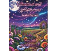 Stardust and Wildflowers: In the Garden