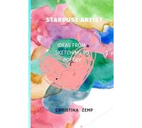 STARDUST ARTIST: Ideas From Sketching to Poetry