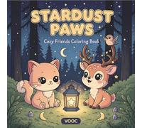 Stardust Paws: Coloring Book Featuring Kawaii Animals with Zodiac, Moon Phases, Constellations, Crystals for Adults Teens Relaxation and Stress Relief