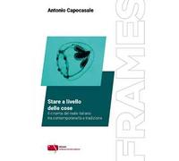 Stare a livello delle cose. Il cinema del reale italiano tra contemporaneità e tradizione