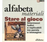 Stare al gioco. Intermezzi ludici e replicabili tra parola e immagine - Sb...