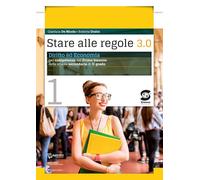 Stare alle regole 3.0. Diritto ed economia per competenze. Per il biennio delle Scuole superiori. Con ebook. Con espansione online (Vol. 1)