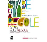 #stare alle regole. Diritto ed economia. Per il biennio degli Ist. tecnici e dei Licei. Con e-book. Con espansione online