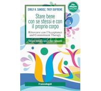 LIBRO STARE BENE CON SE STESSI E CON IL PROPRIO CORPO - EMILY SANDOZ