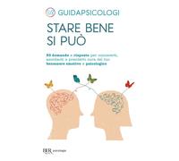 Stare bene si può. 50 domande e risposte per conoscerti, ascoltar