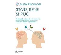 Stare bene si può – 50 domande e risposte per il tuo benessere emotivo e psicologico – Rizzoli Cucine