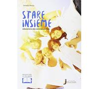 Stare insieme. Educazione alla convivenza civile. Per la Scuola media. Con e-book. Con espansione online