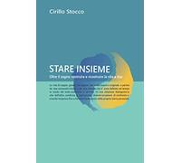 Stare insieme: Oltre il sogno: costruire e ricostruire la vita a due