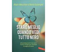 Stare meglio quando vedi tutto nero