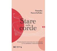 Stare nelle corde. 12 esplorazioni somatiche per trasformare la tua esperienza come rope bottom