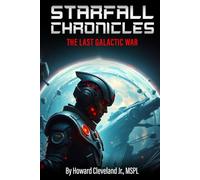 Starfall Chronicles: The Last Galactic War
