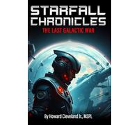 Starfall Chronicles: The Last Galactic War