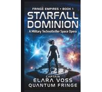 STARFALL DOMINION: A Military Technothriller Space Opera