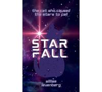 Starfall: The Cat who Caused the Stars to Fall: 1