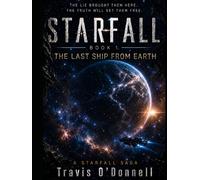 Starfall: The Last Ship From Earth