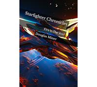 Starfighter Chronicles: Fire In The Void