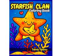STARFISH CLAN COLORING BOOK: for All Ages - A Delightful Underwater Coloring Adventure for All Ages