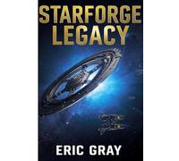 Starforge Legacy: Epic Sci-Fi Saga of Galactic Empire Building, Ancient Technology, and Interstellar Conquest