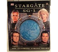 Stargate Sg-1: The Ultimate Visual Guide