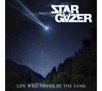 Stargazer Life Will Never Be the Same (CD) Album