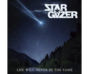 Stargazer Life Will Never Be the Same (CD) Album