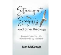 Staring at Seagulls ... and other theology: Living in Wonder - life transformed by the Bible.