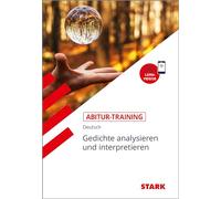 STARK Abitur-Training - Deutsch Gedichte analysieren und interpretieren