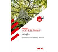 STARK Biologie 2 - Abitur-Training - Neurobiologie, Stoffwechselphysiologie, Ökologie
