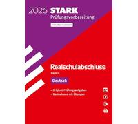 STARK Deutsch - Realschulabschluss 2026 Bayern - Prüfungsvorbereitung inkl. Basistraining