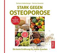 Stark gegen Osteoporose: Die beste Ernährung für stabile Knochen. Mi (Tascabile)