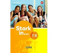 Stark in ... Themenhefte: Arbeitsheft Ethik 7 / 8 (Stark in ...: Arb (Broschüre)