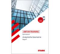 STARK Mathematik - Abitur-Training Bayern - Analytische Geometrie-Endres, Eberha