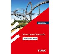 STARK Mathematik eA Oberstufe - Klausuren Gymnasium