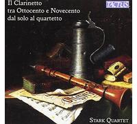 Stark Quartet - Il Clarinetto Tra Ottocento E Novecento Dal Solo Al Quartetto