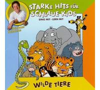 Starke Hits Für Schlaue Kids - Wilde Tiere