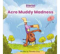 Starlet Saves the Day: Acro Muddy Madness