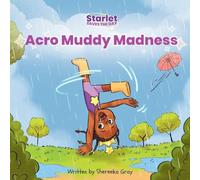 Starlet Saves the Day: Acro Muddy Madness