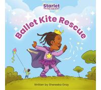 Starlet Saves the Day: Ballet Kite Rescue