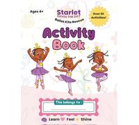 Starlet Saves the Day: Ballet Kite Rescue Activity Book: 30 Fun Activities Including Dance Puzzles, Feeling Faces, Mazes, Colouring Pages and More for Ages 4+
