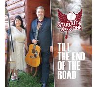 Starlett & Big John Till the End of the Road (CD) Album