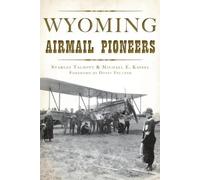 Starley Talbott Michael E. Kassel Wyoming Airmail Pioneers (Tascabile)