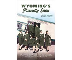 Starley Talbott Michael E Kassel Wyoming's Friendly Skies (Copertina rigida)