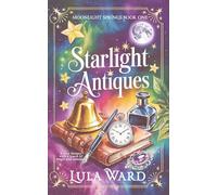 Starlight Antiques: a cozy fantasy with a touch of magic and romance