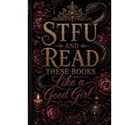 Starlight + Chains - STFU And Read These Books Like A Good Girl: A Reading Journal and Review Tracker for Romance Book Lovers, Audiobook Listeners, and Spicy Smut Novel Fans
