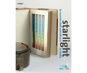 Starlight. La Nascita dell'Astrofisica in Italia. Ediz. Italiana e Inglese