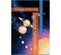 Starlight Serenade: Echoes of Eternity