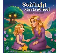 Starlight Starts School: Her Wings Grow A Little Bit More