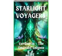 Starlight Voyagers: Verdantia - The Emerald Enigma: 2