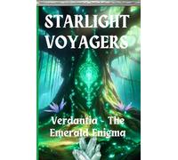 Starlight Voyagers: Verdantia - The Emerald Enigma